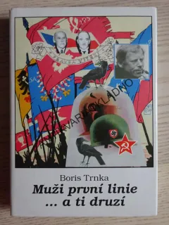 MUŽI PRVNÍ LINIE... A TI DRUZÍ, BORIS TRNKA, **an