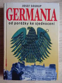 GERMANIA OD PORÁŽKY KE SJEDNOCENÍ, JOSEF SOUKUP, **an