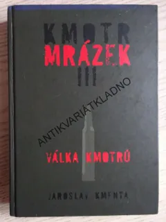 KMOTR MRÁZEK, 3., JAROSLAV KMENTA, VÁLKA KMOTRŮ, **an