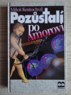POZŮSTALÍ PO AMOROVI, MILOŠ KRATOCHVÍL,   **an