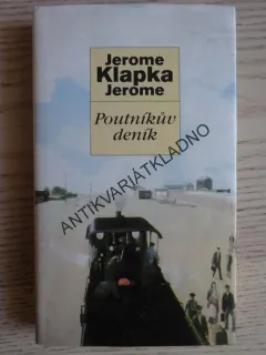 POUTNÍKŮV DENÍK, JEROME KLAPKA JEROME, **an