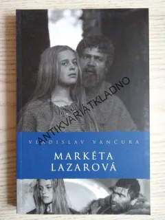 VLADISLAV VANČURA, MARKÉTA LAZAROVÁ, **an