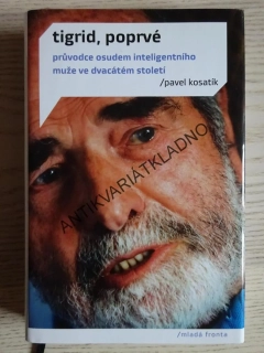 TIGRID, POPRVÉ, PAVEL KOSATÍK, **an
