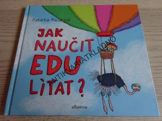 JAK NAUČIT EDU LÍTAT?, KATARÍNA MACUROVÁ, **an