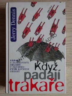 KDYŽ PADAJÍ TRAKAŘE, JERRY DENNIS, **an