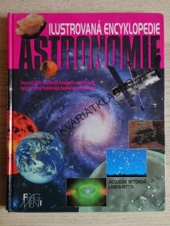 ILUSTROVANÁ ENCYKLOPEDIE ASTRONOMIE, JACQUELINE MITTONOVÁ, SIMON MITTON, **an