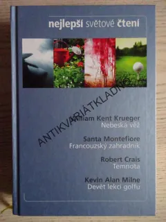 NEBESKÁ VĚŽ - KRUEGER, FRANCOUZSKÝ ZAHRADNÍK - MONTEFIORE, TEMNOTA - CRAIS, DEVĚT LEKCÍ GOLFŮ - MILNE, **an