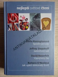 SPODNÍ PROUDY - RIMINGTONOVÁ, JABLOŇOVÝ SAD - STEPAKOFF, VYPŮJČENÝ ČAS - ROSENFELT, JAK UPÉCT DOKONALÝ ŽIVOT - O'NEALOVÁ, **an