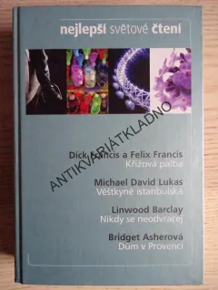 KŘÍŽOVÁ PALBA - FRANCIS, VĚŠTKYNĚ ISTANBULSKÁ - LUKAS, NIKDY SE NEODVRACEJ - BARCLAY, DŮM V PROVENCI - ASHEROVÁ, **an