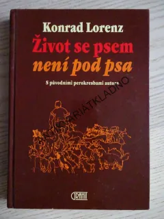 ŽIVOT SE PSEM NENÍ POD PSA, KONRAD LORENZ, **an
