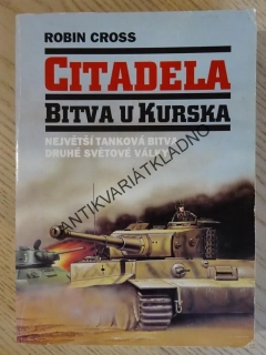 CITADELA, BITVA U KURSKA, ROBIN CROSS, **an