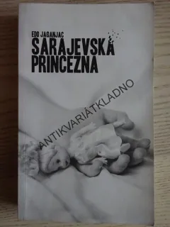 SARAJEVSKÁ PRINCEZNA, EDO JAGANJAC,
