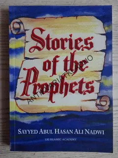 STORIES OF THE PROPHETS, SAYYED ABUL HASAN ALI NADWI, **an
