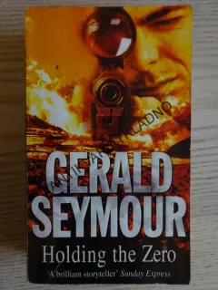 HOLDING THE ZERO, GERALD SEYMOUR, **an