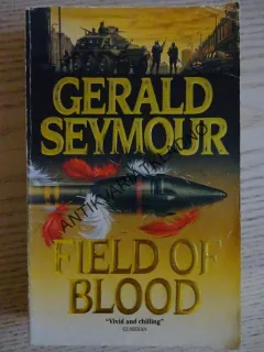 FIELD OF BLOOD, GERALD SEYMOUR, **an