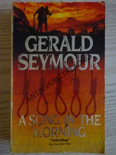 A SONG IN THE MORNING, GERALD SEYMOUR, **an
