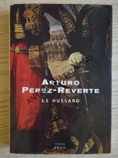 LE HUSSARD, ARTURO PÉRÉZ-REVERTE, FRANCOUZSKY, **an