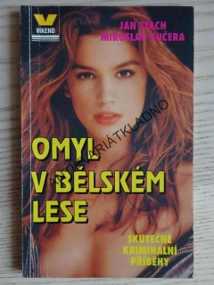 OMYL V BĚLSKÉM LESE, JAN STACH, MIROSLAV KUČERA, **an