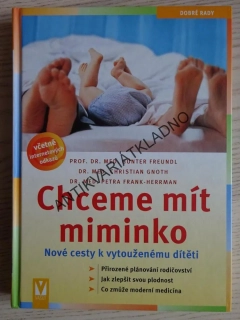 CHCEME MÍT MIMINKO, FREUNDL, GNOTH, FRANK-HERRMAN, **an