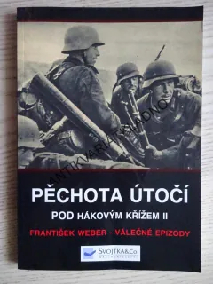 PĚCHOTA ÚTOČÍ POD HÁKOVÝM KŘÍŽEM II, FRANTIŠEK WEBER - VÁLEČNÉ EPIZODY, **an