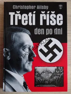TŘETÍ ŘÍŠE DEN PO DNI, CHRISTOPHER AILSBY, **an