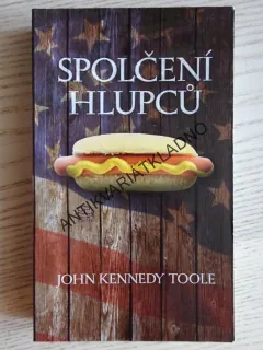 SPOLČENÍ HLUPCŮ, JOHN KENNEDY TOOLE, **an