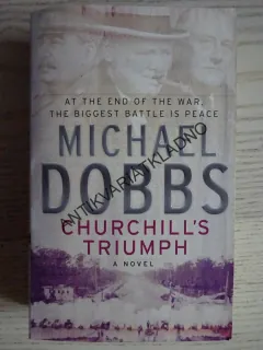 CHURCHILL'S TRIUMPH, MICHAEL DOBBS, ANGLICKY, **an