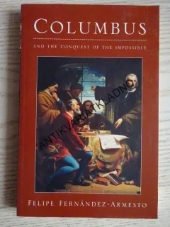 COLUMBUS AND THE CONQUEST OF THE IMPOSSIBLE, FELIPE FERNÁNDEZ-ARMESTO, ANGLICKY, **an
