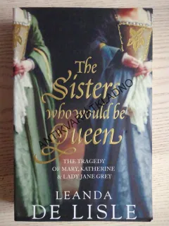 THE SISTERS WHO WOULD BE QUEEN, LEANDA DE LISLE, ANGLICKY, **an