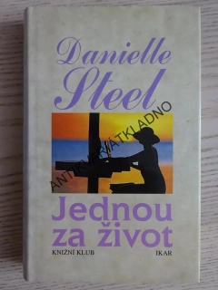 JEDNOU ZA ŽIVOT, DANIELLE STEELOVÁ, **an