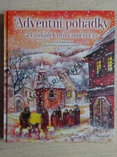 ADVENTNÍ POHÁDKY, 24 POHÁDEK PRO ADVENTNÍ ČAS, DANA DOLEŽALOVÁ, **an