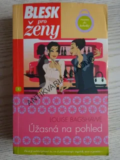 ÚŽASNÁ NA POHLED, LOUISE BAGSHAWE, **an