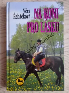NA KONI PRO LÁSKU, VĚRA ŘEHÁČKOVÁ, **an