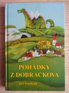 POHÁDKY Z DOBRÁČKOVA, JIŘÍ VONDRÁK, **an