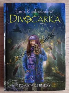 DIVOČARKA, POMSTA CHIMÉRY, LENE KAABERBOLOVÁ, **an