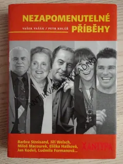 NEZAPOMENUTELNÉ PŘÍBĚHY, VAŠEK VAŠÁK, PETR KOLÁŘ, **an