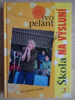 ŠKOLA NA VÝSLUNÍ, IVO PELANT, **an