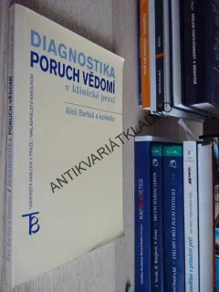 DIAGNOSTIKA PORUCH VĚDOMÍ V KLINICKÉ PRAXI, ALEŠ BARTOŠ, **an