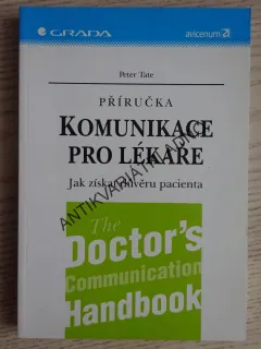 PŘÍRUČKA KOMUNIKACE PRO LÉKAŘE, JAK ZÍSKAT DŮVERU PACIENTA, PETER TATE, **an