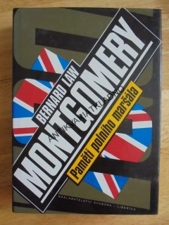 PAMĚTI POLNÍHO MARŠÁLA, BERNARD LAW MONTGOMERY, VÁLKA, **an