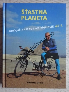 ŠŤASTNÁ PLANETA ANEB JAK JSEM NA KOLE OBJEL SVĚT, DÍL 1., VÍTĚZSLAV DOSTÁL, **an