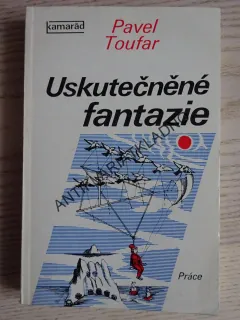 USKUTEČNĚNÁ FANTAZIE, PAVEL TOUFAR, **an