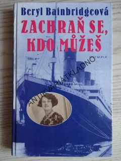 ZACHRAŇ SE, KDO MŮŽEŠ, BERYL BAINBRIDGEOVÁ, **an