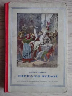TOUHA PO ŠTĚSTÍ, JOSEF SOKOL, **an