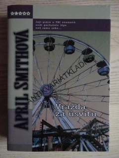 VRAŽDA ZA ÚSVITU, APRIL SMITHOVÁ, **an