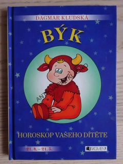 HOROSKOP VAŠEHO DÍTĚTE, BÝK, DAGMAR KLUDSKÁ, **an