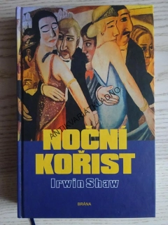 NOČNÍ KOŘIST, IRWIN SHAW, **an