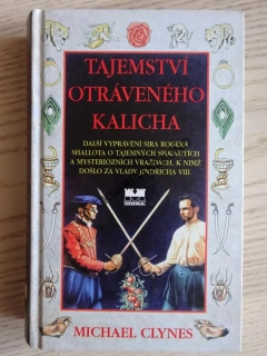 TAJEMSTVÍ OTRÁVENÉHO KALICHA, MICHAEL CLYNES, **an