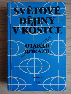 SVĚTOVÉ DĚJINY V KOSTCE, OTAKAR DORAZIL, **an
