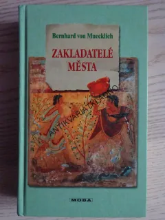 ZAKLADATELÉ MĚSTA, BERNHARD VON MUECKLICH, **an
